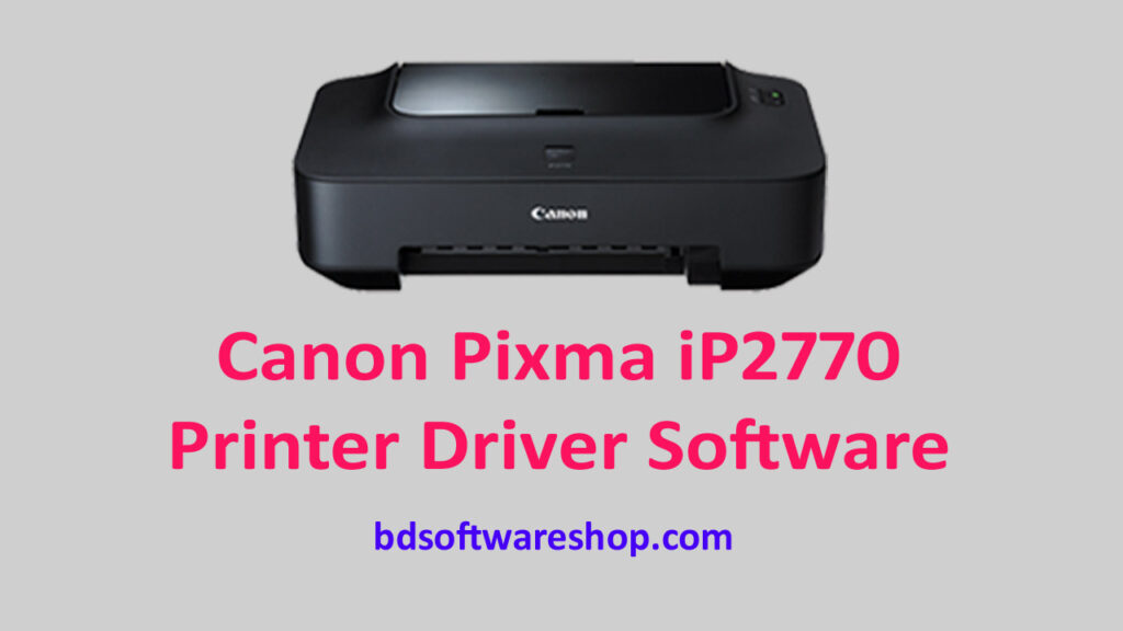 Canon Pixma iP2770 Printer Driver Software Download