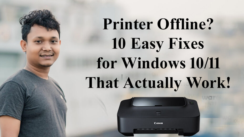 Printer Offline Easy Fixes for Windows 10/11 That Actually Work!